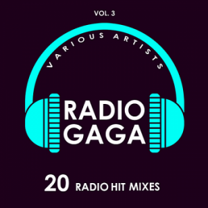 Radio Gaga Vol.3 [20 Radio Hit Mixes]