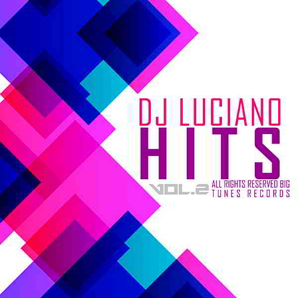 DJ Luciano - Hits Vol.2 (2019) торрент