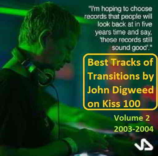 Best tracks of Transitions by John Digweed on Kiss 100. Volume 2 - 2003-2004 [Compiled by Firstlast] (2019) торрент