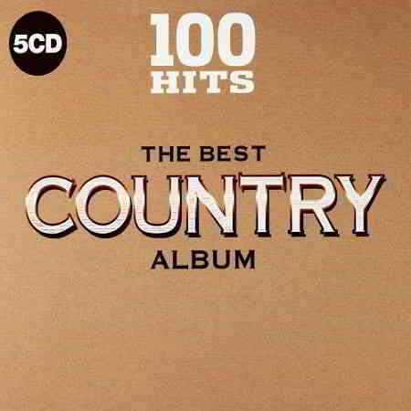 100 Hits The Best Country Album [5CD] (2018) торрент