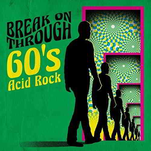 Break On Through: 60's Acid Rock (2019) торрент