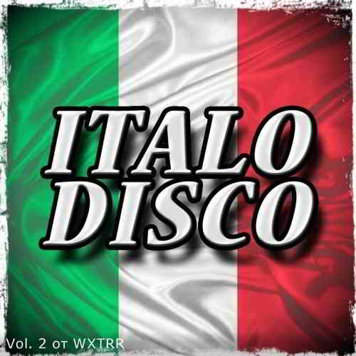 Итало диско Vol. 2от WXTRR (2020) торрент