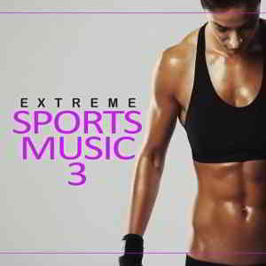 Extreme Sports Music Vol 3