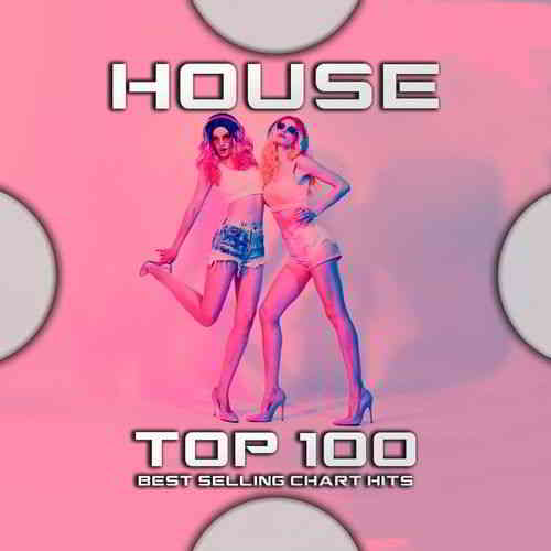 House Top 100 Best Selling Chart Hits (2020) торрент