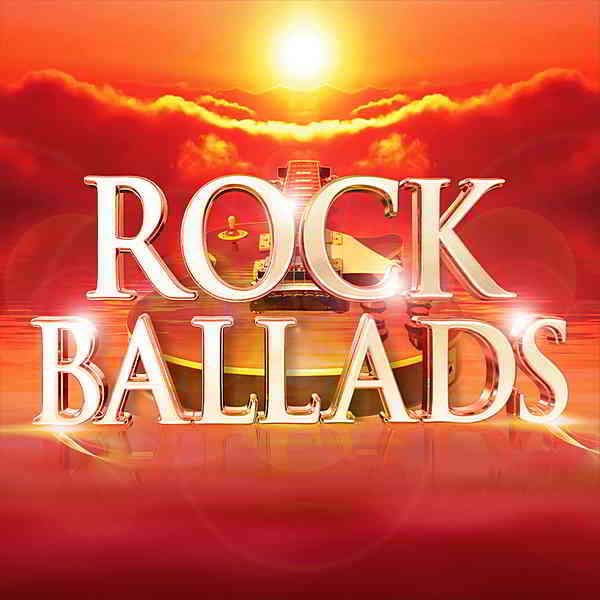Rock Ballads [The Greatest Rock & Power Ballads Of The 70s 80s 90s 00s]