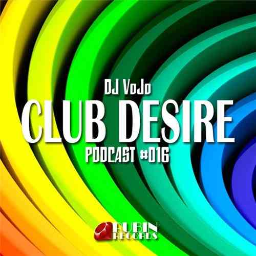 Dj VoJo - Club Desire [015-016] (2015) торрент
