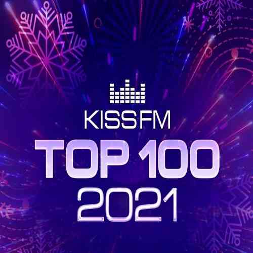 Kiss FM Top 100: The Best Tracks Of 2021 (2022) торрент