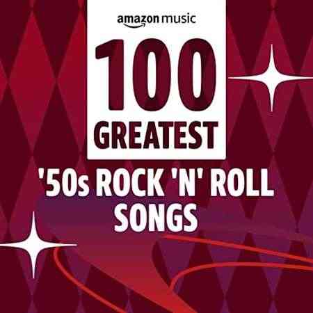 100 Greatest '50s Rock 'n' Roll Songs (2022) торрент