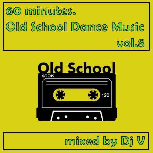 60 Minutes. Old School Dance Music vol.8 (2022) торрент