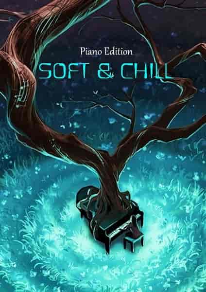 Soft &amp; Chill [Piano Edition] (2023) торрент