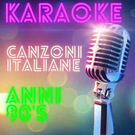 Karaoke Italiano Anni 80's canzoni italiane (2023) торрент