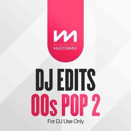 Mastermix DJ Edits 00s Pop 2