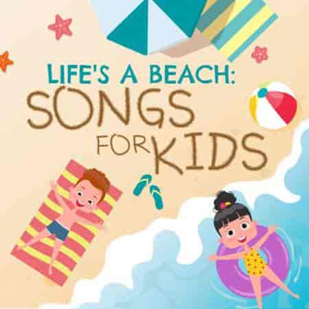 Life's a Beach: Songs for Kids (2023) торрент