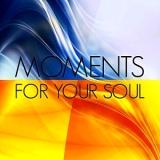 Moments For Your Soul [Моменты для вашей души]