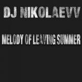 DJ Nikolaevv - Melody Of Leaving Summer