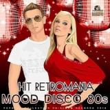 Hit Retromania: Mood Disco 80s-[Дискотека 80-х]