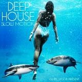 Deep House - Slow Motion