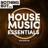 Nothing But. House Music Essentials vol.06