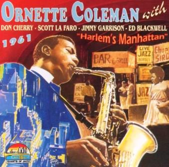 Ornette Coleman - Harlem's Manhattan 1961