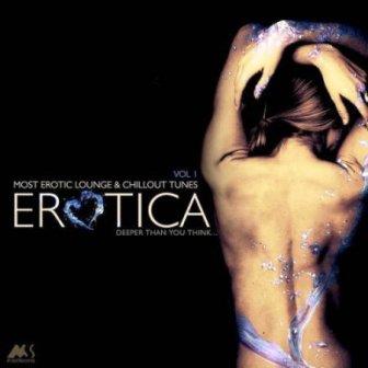 Erotica vol. 1 [Most Erotic Lounge And Chillout Tunes]