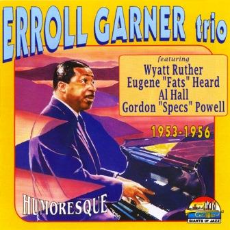 Erroll Garner Trio - Humoresque [1953-1956] (2018) торрент