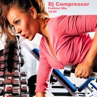 Dj Compressor - Fashion Mix 18-05 (2018) торрент
