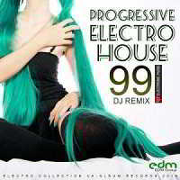 Progressive Electro House: 99 DJ Remix (2018) торрент