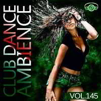 Club Dance Ambience vol.145 (2018) торрент
