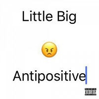 Little Big - Antipositive, Pt.1 (2018) торрент