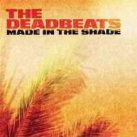 The Deadbeats - Made In The Shade