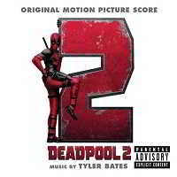 Дэдпул 2 / Deadpool 2 [Music by Tyler Bates] (2018) торрент
