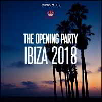 The Opening Party Ibiza 2018
