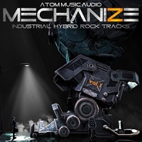 Atom Music Audio - Mechanize, Vol. 1: Industrial Hybrid Rock Tracks (2018) торрент