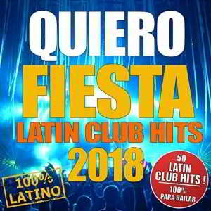 Quiero Fiesta- Latin Club Hits 2018