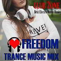 Freedom! Trance Music Mix [Mixed By Club Zone]