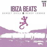 Ibiza Beats Volume 11 - Sunset Chill and Beach Lounge