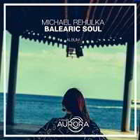 Michael Rehulka - Balearic Soul