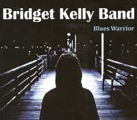 Bridget Kelly Band - Blues Warrior