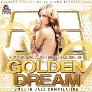 Golden Dream: Smooth Jazz Compilation (2018) торрент