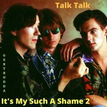 Talk Talk - It's My Such A Shame 2
