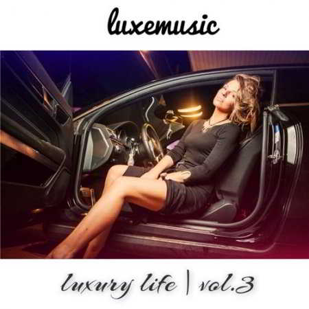 LUXEmusic proжект - LUXURY LIFE vol.3 (2018) торрент