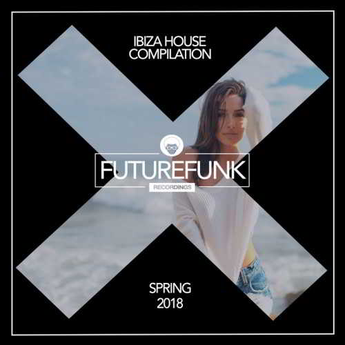 Ibiza House (Spring '18) (2018) торрент