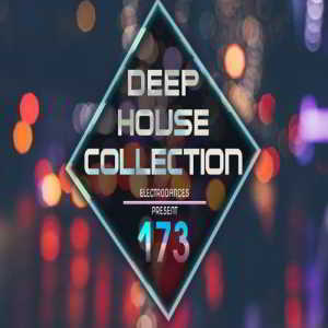 Deep House Collection Vol.173 Remixed (2018) торрент