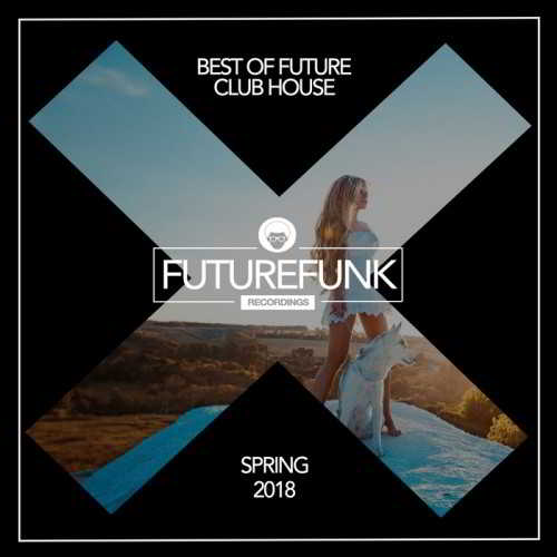 Best Of Future Club House Spring 18 (2018) торрент