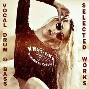 Vocal Drum &amp; Bass Selected Works [Compiled by Zebyte] (2018) торрент