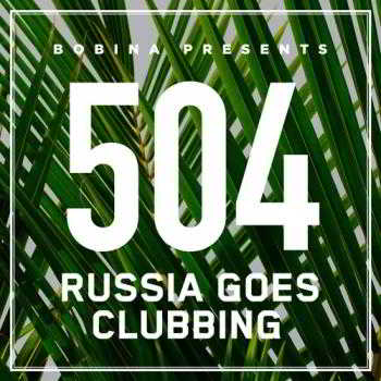 Bobina - Russia Goes Clubbing 504