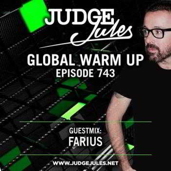 Judge Jules - The Global Warm Up 743 guest Farius (2018) торрент
