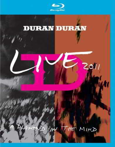 Duran Duran - A Diamond in the Mind: Live 2011 (2018) торрент