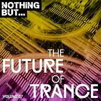 Nothing But... The Future Of Trance Vol.07 (2018) торрент