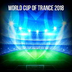 World Cup Of Trance (2018) торрент